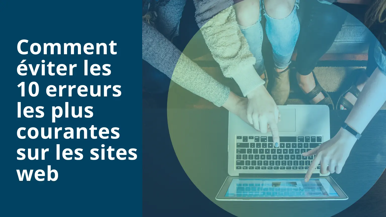Comment éviter les 10 erreurs les plus courantes sur les sites web